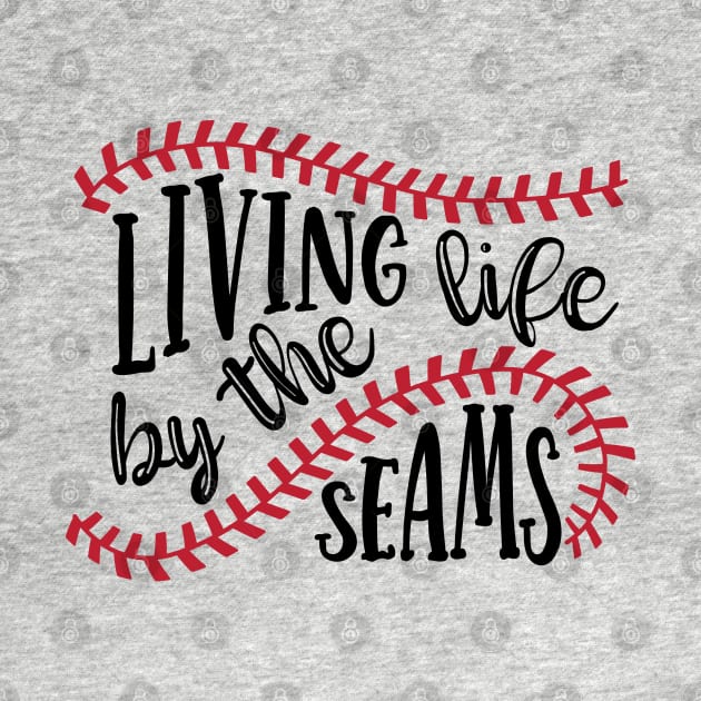 Living Life By The Seams Baseball Softball by GlimmerDesigns